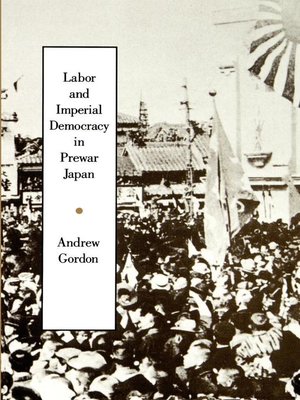 cover image of Labor and Imperial Democracy in Prewar Japan